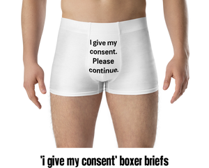 'I GIVE MY CONSENT' BOXER BRIEFS